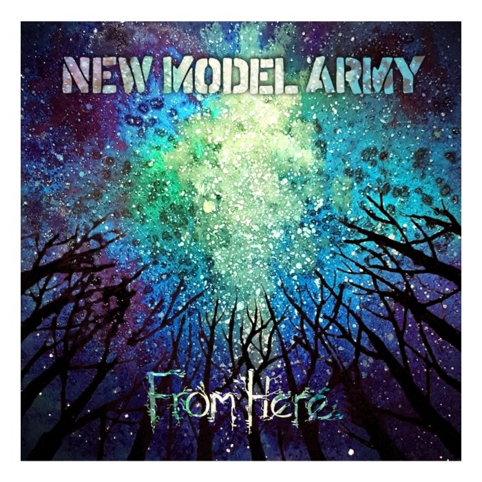 NEW MODEL ARMY - FROM HERE