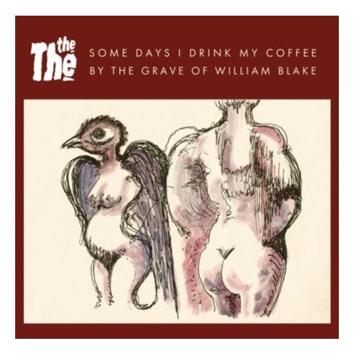 THE THE - SOME DAYS I DRINK MY COFFEE BY THE GRAVE OF WILLIAM BLAKE 