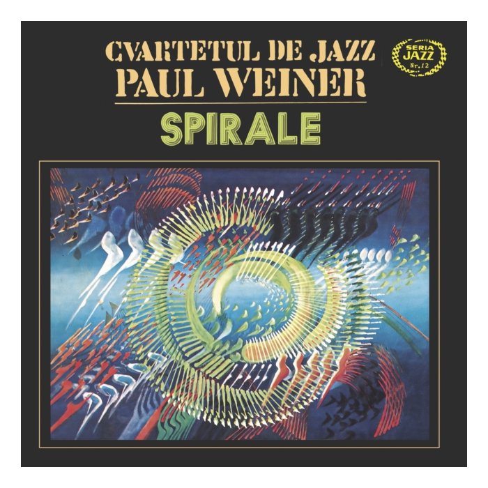 CVARTETUL DE JAZZ PAUL WEINER - SPIRALE