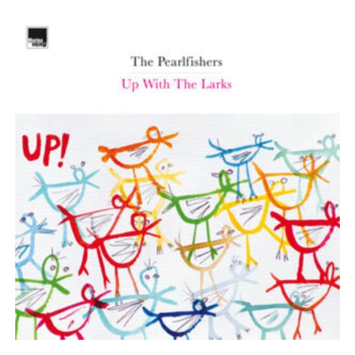 PEARLFISHERS - UP WITH THE LARKS