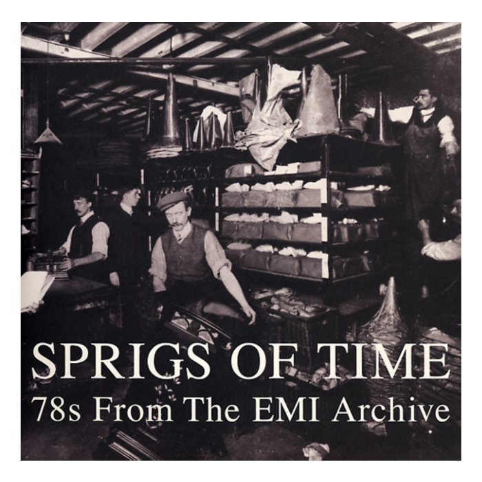 VARIOUS ARTISTS - SPRIGS OF TIME: 78S FROM THE EMI ARCHIVE