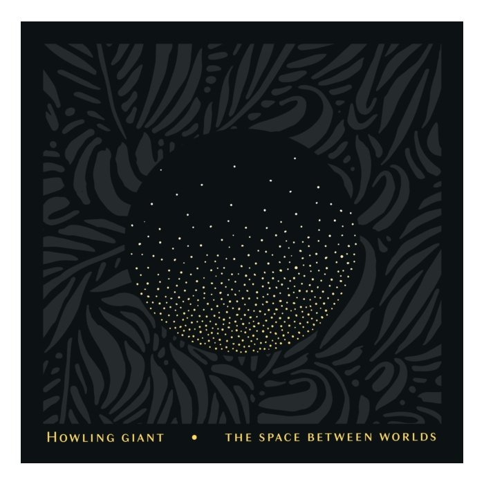 HOWLING GIANT - SPACE BETWEEN WORLDS