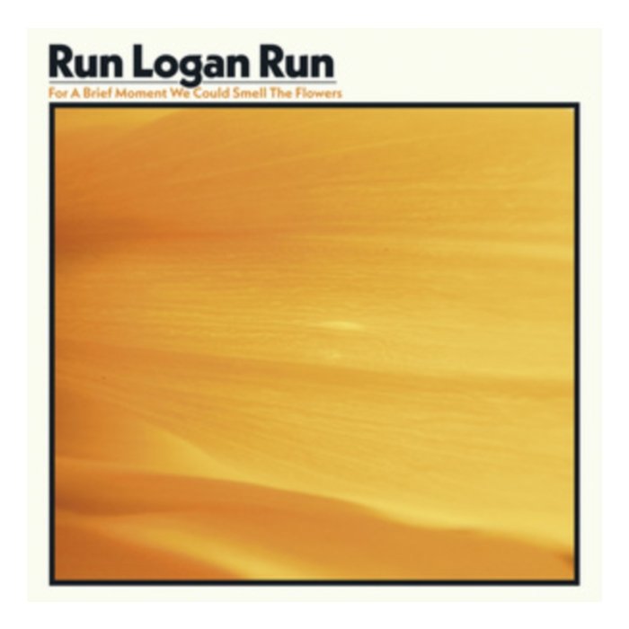 RUN LOGAN RUN - FOR A BRIEF MOMENT WE COULD SMELL THE FLOWERS