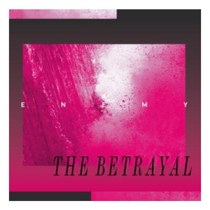 ENEMY - BETRAYAL