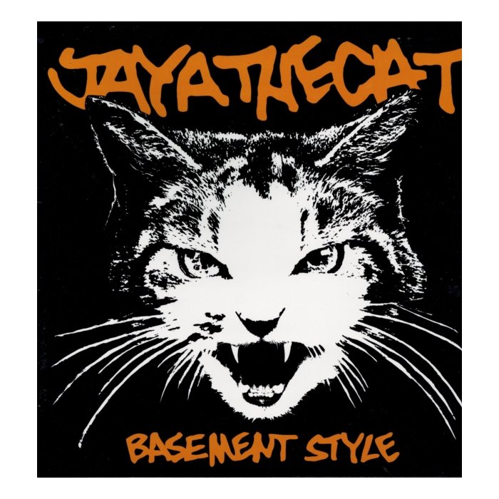 JAYA THE CAT - BASEMENT STYLE/REISSUE