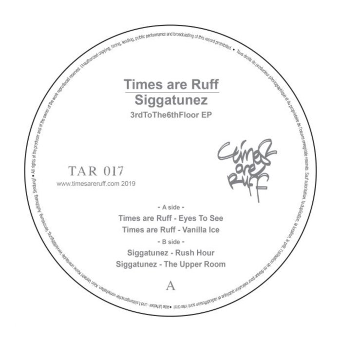 TIMES ARE RUFF & SIGGATUNEZ - 3RDTOTHE6THFLOOR EP