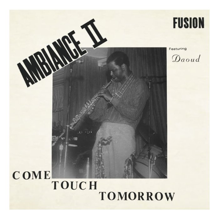 AMBIANCE II FUSION - COME TOUCH TOMORROW