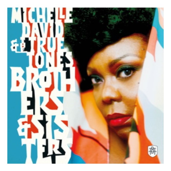 MICHELLE DAVID & THE TRUE-TONES - BROTHERS & SISTERS