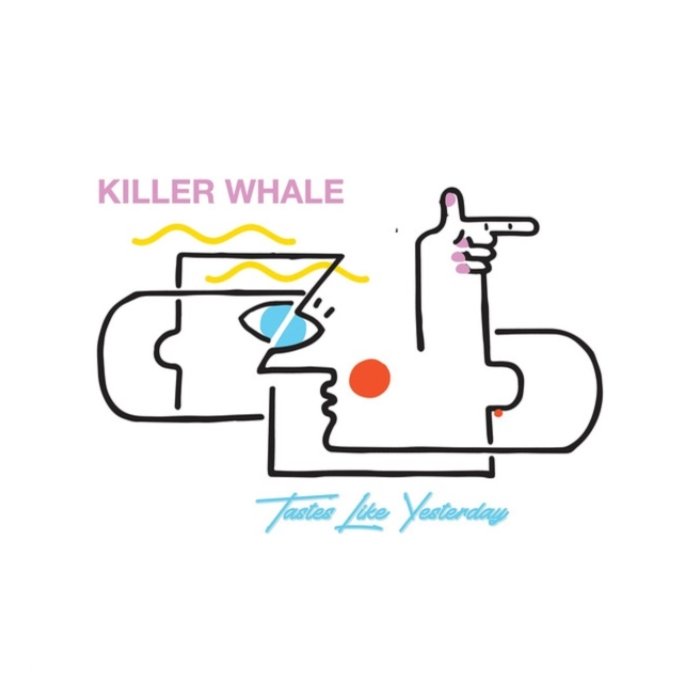 KILLER WHALE - TASTES LIKE YESTERDAY