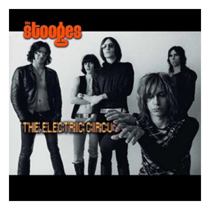 STOOGES - ELECTRIC CIRCUS