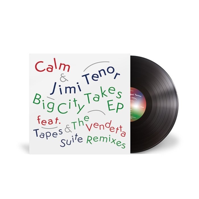 CALM & JIMI TENOR - BIG CITY TAKES (EP)