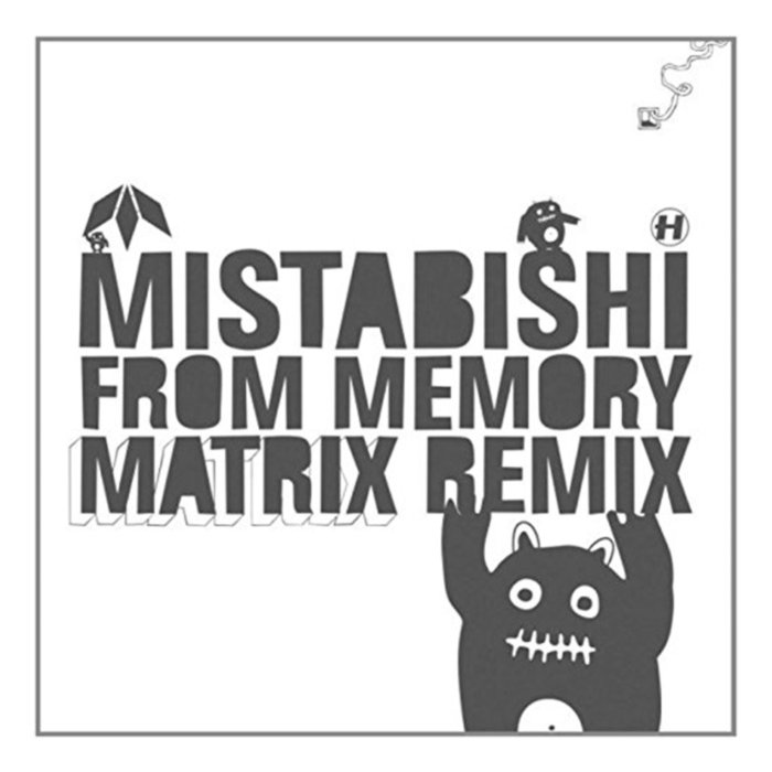 MISTABISHI - FROM MEMORY (MATRIX REMIX)