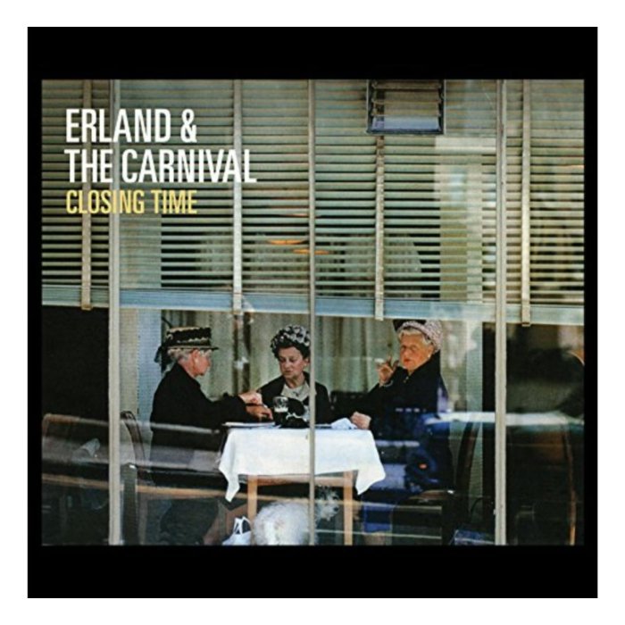 ERLAND & THE CARNIVAL - CLOSING TIME