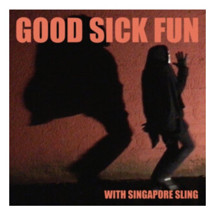 SINGAPORE SLING - GOOD SICK FUN