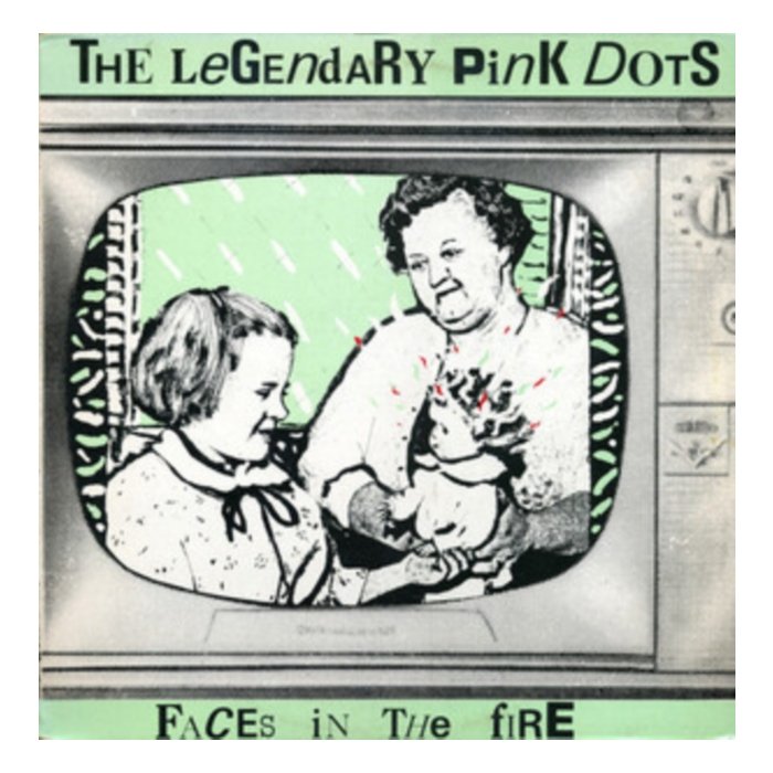 LEGENDARY PINK DOTS - FACES IN THE FIRE