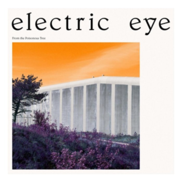 ELECTRIC EYE - FROM THE POISONOUS TREE