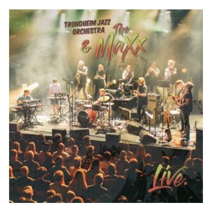 TRONHEIM JAZZ ORCHESTRA & THE MAXX - LIVE