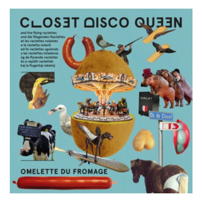 CLOSET DISCO QUEEN; THE FLYING RACLETTES - OMELETTE DU FROMAGE