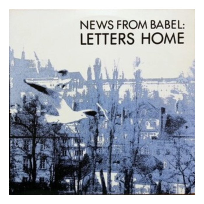 NEWS FROM BABEL - LETTERS HOME