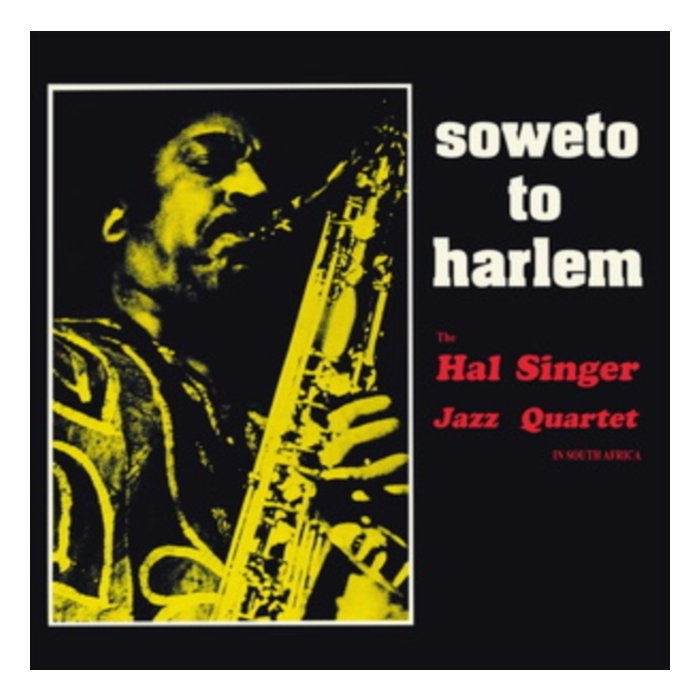 HAL SINGER JAZZ QUARTET - SOWETO TO HARLEM