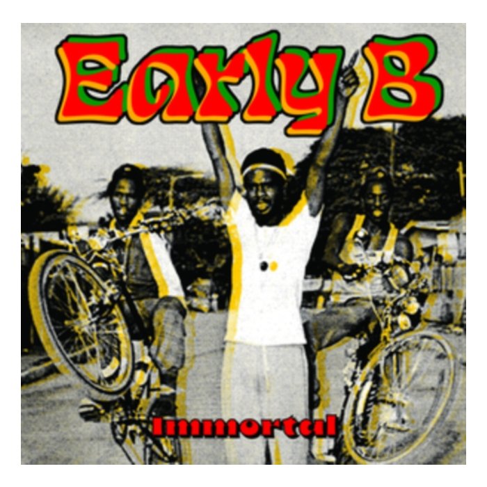 EARLY B - IMMORTAL