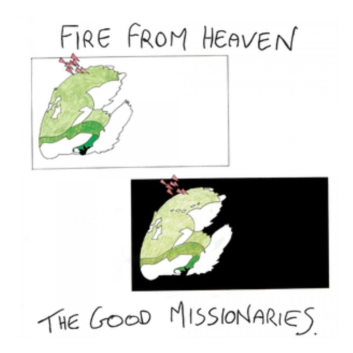 GOOD MISSIONARIES - FIRE FROM HEAVEN