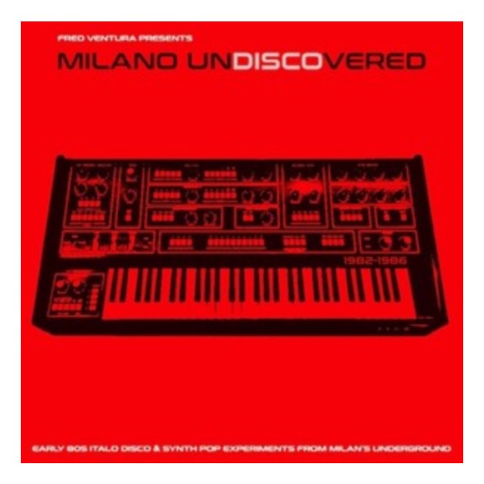 VARIOUS ARTISTS - MILANO UNDISCOVERED: EARLY 80S ITALO DISCO & SYNTH POP EXPERIMENTS FROM MILAN'S UNDERGROUND