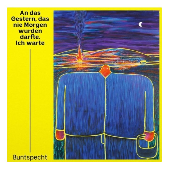 AN DAS GESTERN BUNTSPECHT - DAS NIE MORGEN WURDEN DARFTE