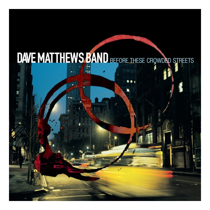 DAVE MATTHEWS BAND - BEFORE THESE CROWDED STREETS (2LP)