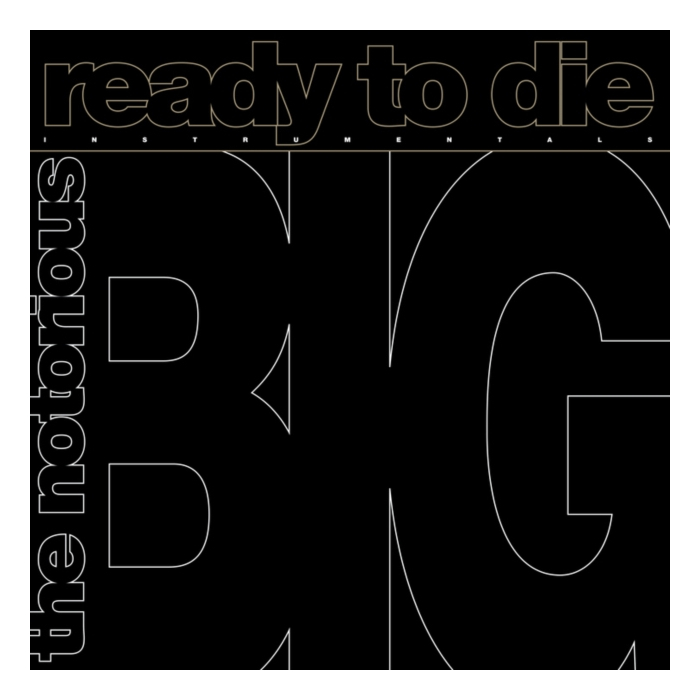 NOTORIOUS B.I.G - READY TO DIE: THE INSTRUMENTALS (140G) (RSD)