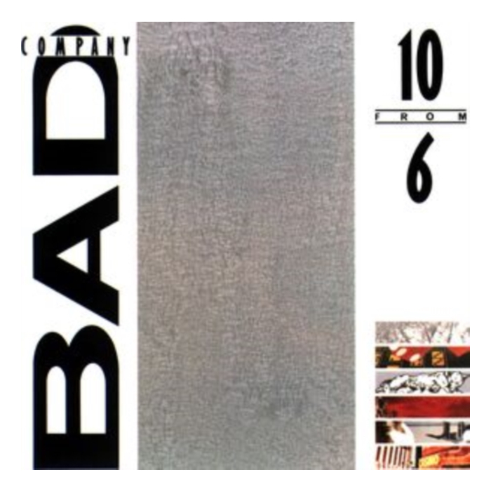 BAD COMPANY - 10 FROM 6