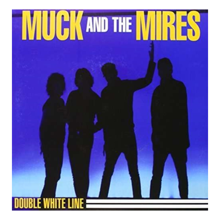 MUCK & THE MIRES - DOUBLE WHITE LINE