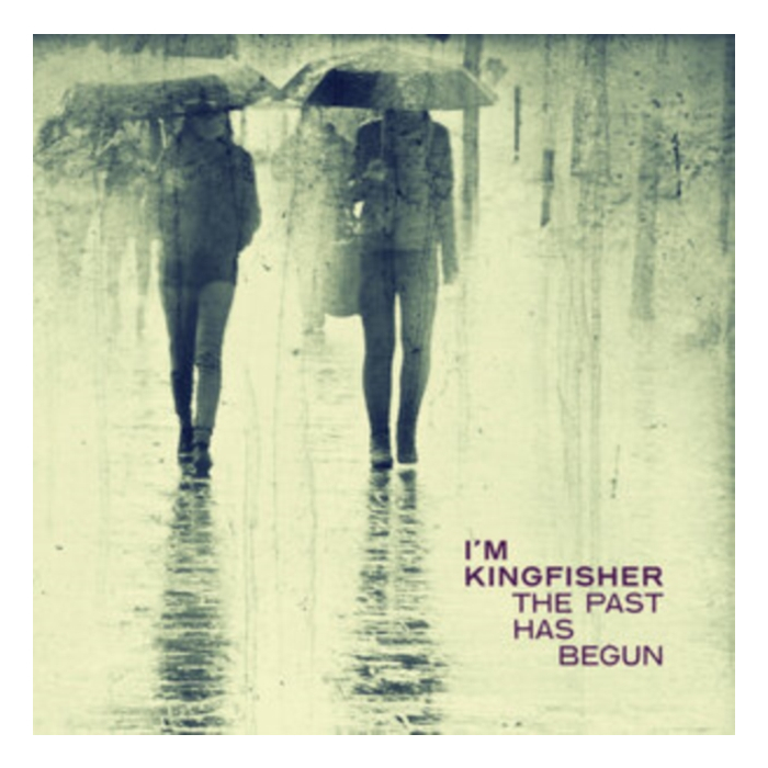 I'M KINGFISHER - PAST HAS BEGUN