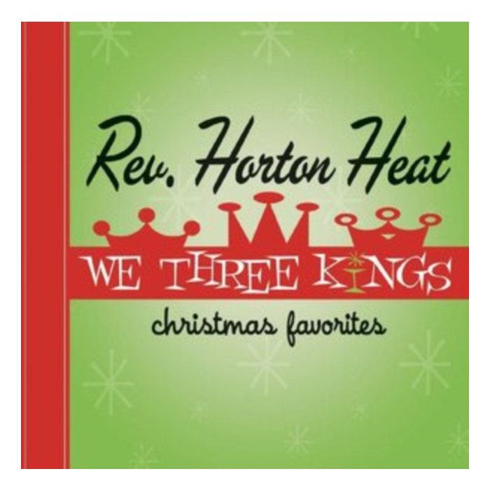 REVEREND HORTON HEAT - WE THREE KINGS (OPAQUE GREEN VINYL)