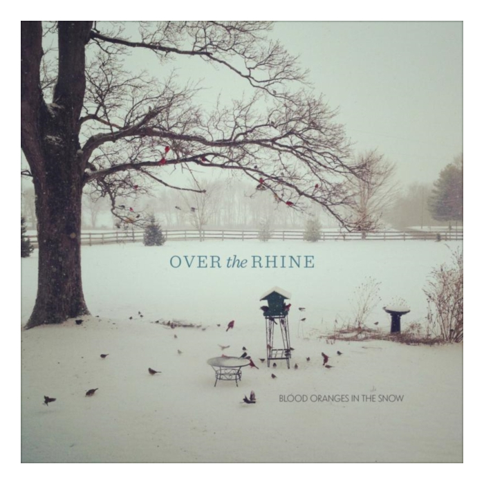 OVER THE RHINE - BLOOD ORANGES IN THE SNOW