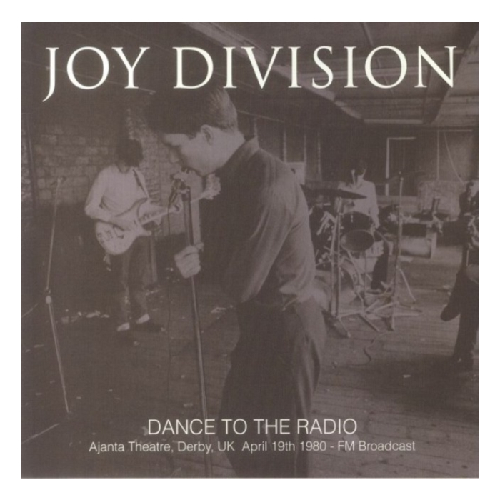 JOY DIVISION - DANCE TO THE RADIO: AJANTA THEATRE