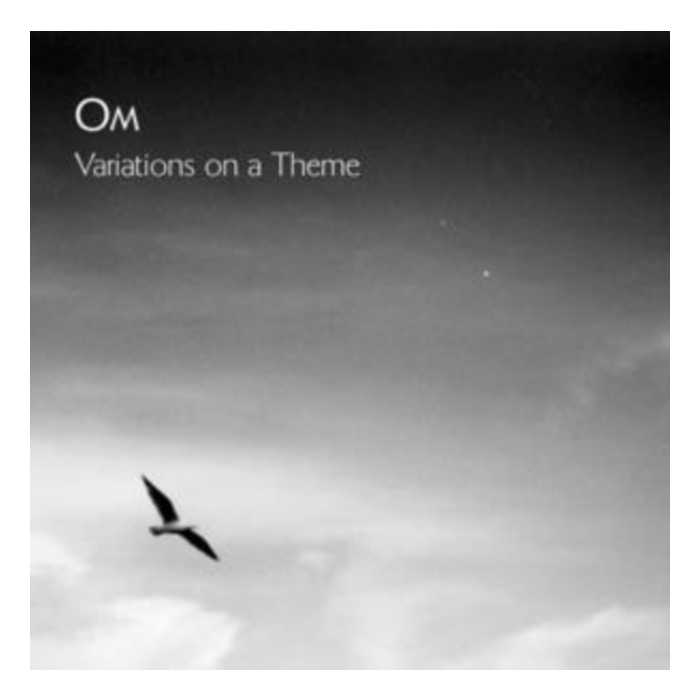 OM - VARIATIONS ON A THEME