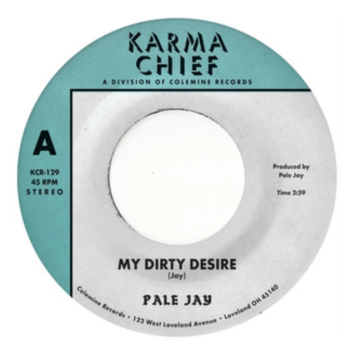 PALE JAY - MY DIRTY DESIRE / DREAMING IN SLOW MOTION (GREEN GRASS 7INCH)