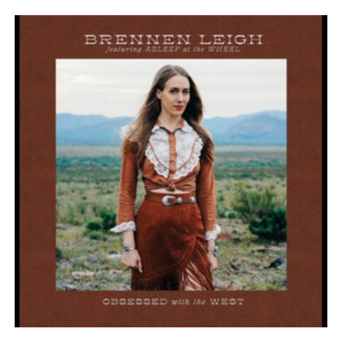 BRENNEN LEIGH FEATURING ASLEEP AT THE WHEEL - OBSESSED WITH THE WEST