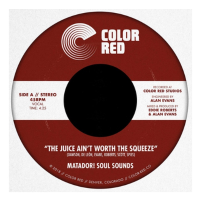 MATADOR! SOUL SOUNDS - JUICE AIN'T WORTH THE SQUEEZE B/W GO ON