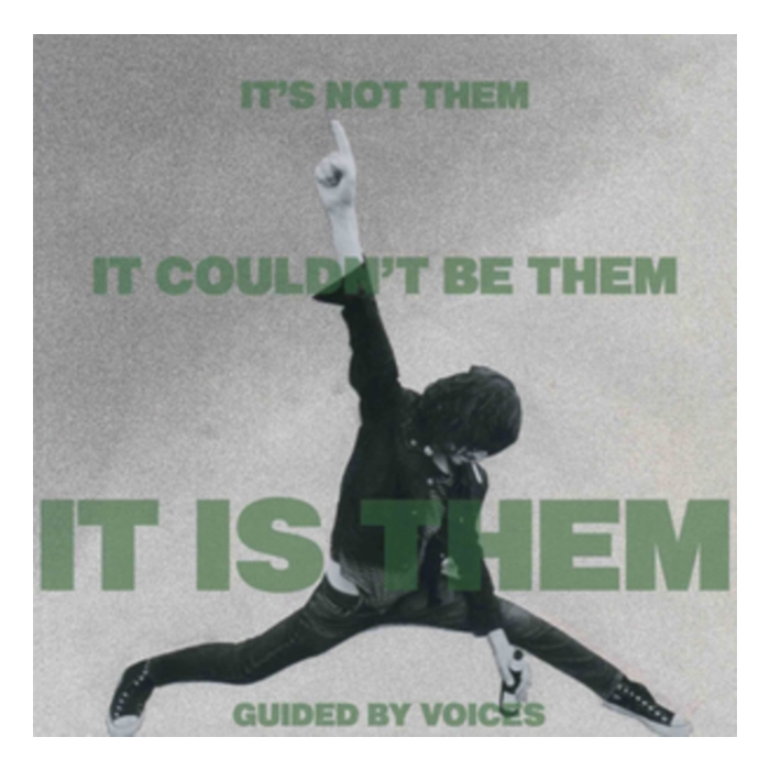 GUIDED BY VOICES - IT'S NOT THEM. IT COULDN'T BE THEM. IT IS THEM!