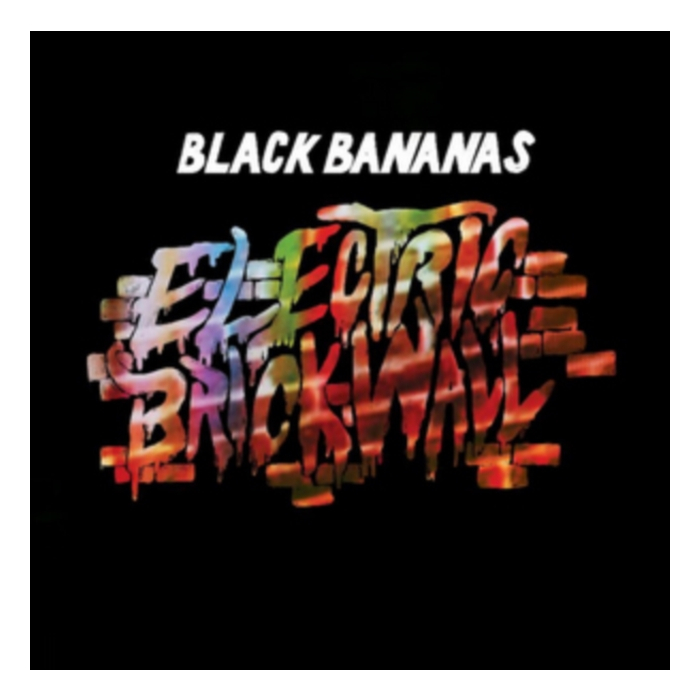 BLACK BANANAS - ELECTRIC BRICK WALL