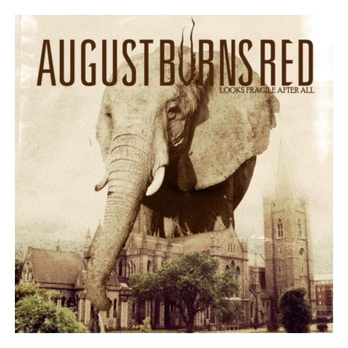 AUGUST BURNS RED - LOOKS FRAGILE AFTER ALL