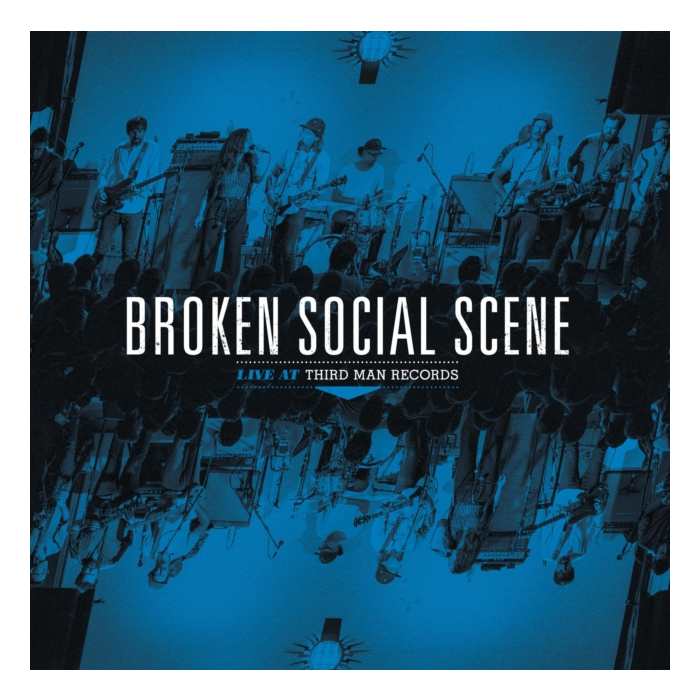 BROKEN SOCIAL SCENE - BROKEN SOCIAL SCENE LIVE AT THIRD MAN RECORDS