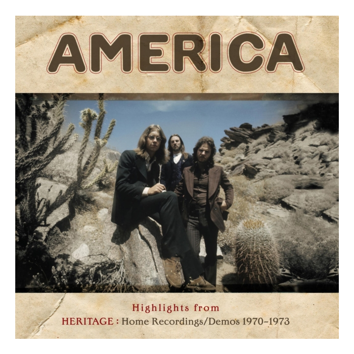 AMERICA - HIGHLIGHTS FROM HERITAGE: HOME RECORDINGS/DEMOS 1970-1973