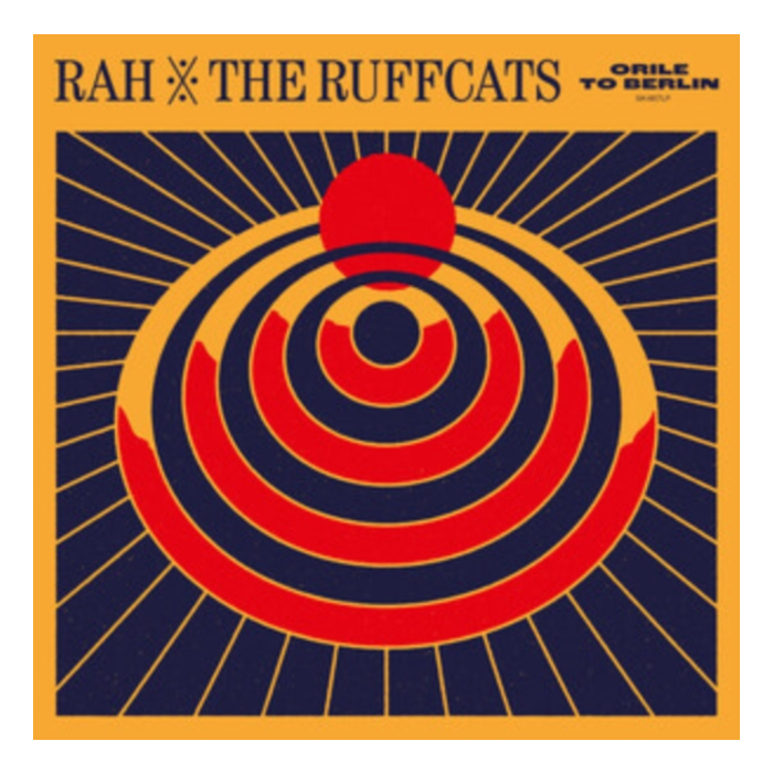 RAH & THE RUFFCATS - ORILE TO BERLIN (ORANGE VINYL)