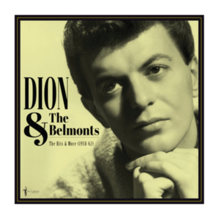 DION & THE BELMONTS - HITS & MORE: DION & THE BELMONTS 1958-62