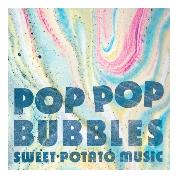 SWEET POTATO MUSIC - POP POP BUBBLES