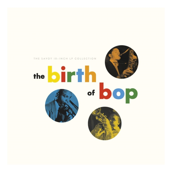 VARIOUS ARTISTS - BIRTH OF BOP: THE SAVOY 10-INCH LP COLLECTION (5TEN INCH)