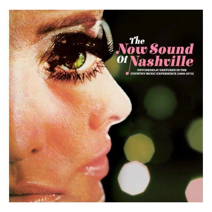 VARIOUS ARTISTS - NOW SOUND OF NASHVILLE: PSYCHEDELIC GESTURES IN THE COUNTRY MUSIC EXPERIENCE (1966-1973)